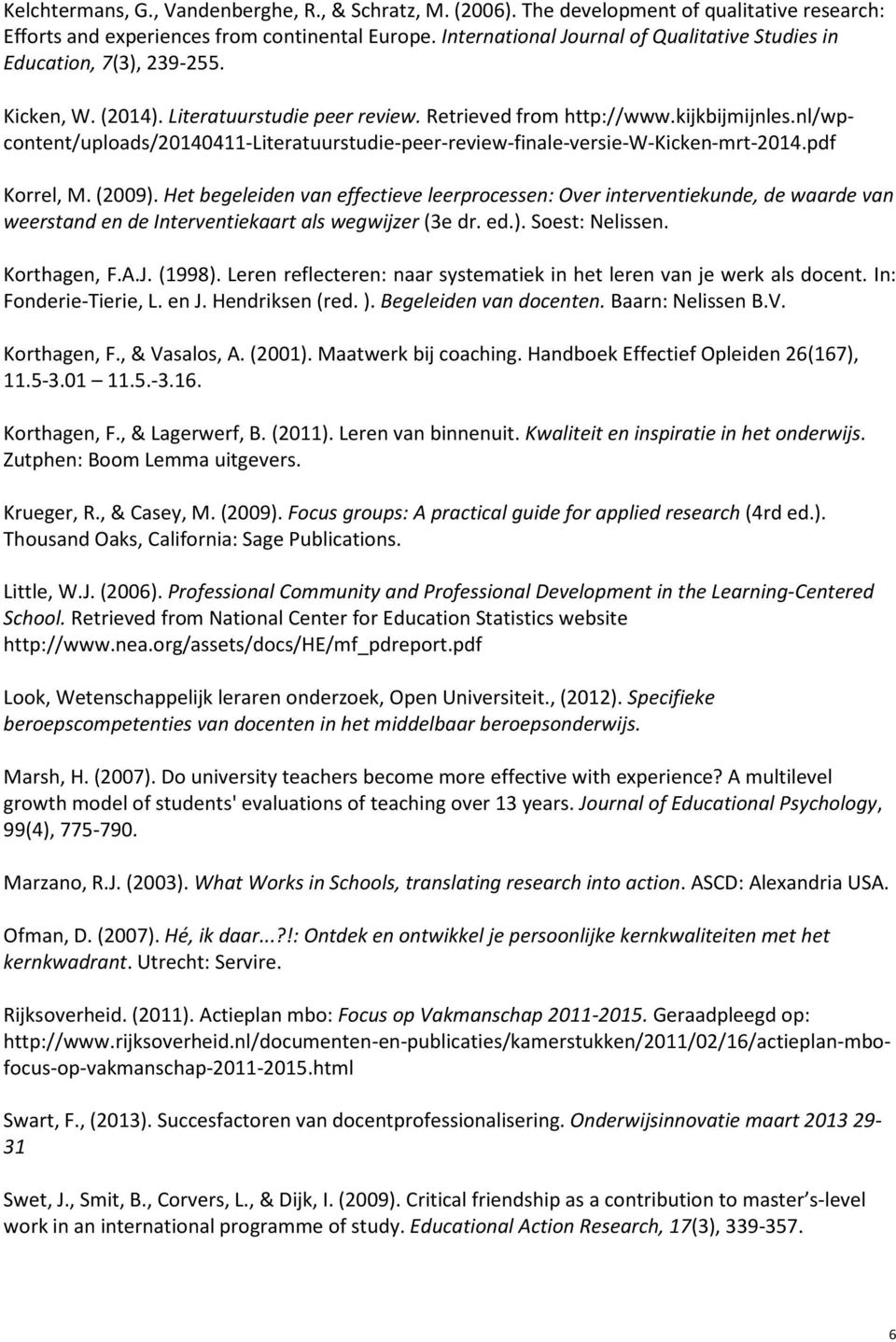 nl/wpcontent/uploads/20140411-literatuurstudie-peer-review-finale-versie-w-kicken-mrt-2014.pdf Korrel, M. (2009).