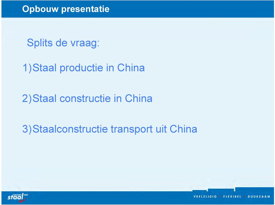 China 2) Staal constructie in