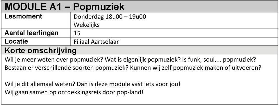 Kunnen wij zelf popmuziek maken of uitvoeren? Wil je dit allemaal weten?