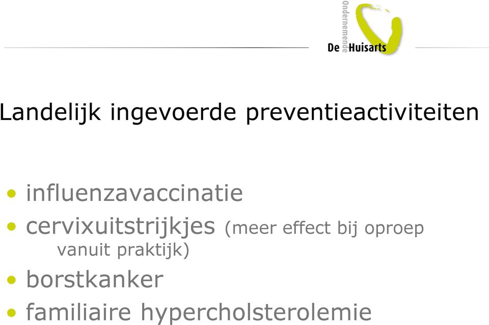 cervixuitstrijkjes (meer effect bij