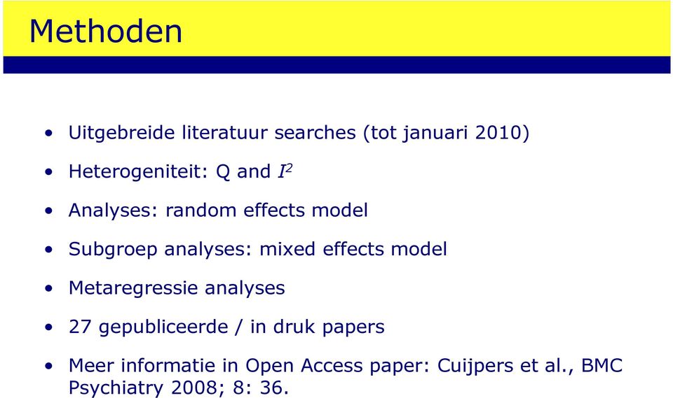 analyses: mixed effects model Metaregressie analyses 27 gepubliceerde /