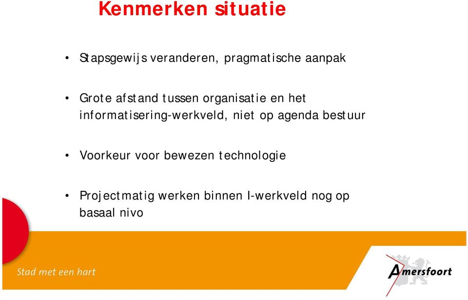 informatisering-werkveld, niet op agenda bestuur Voorkeur