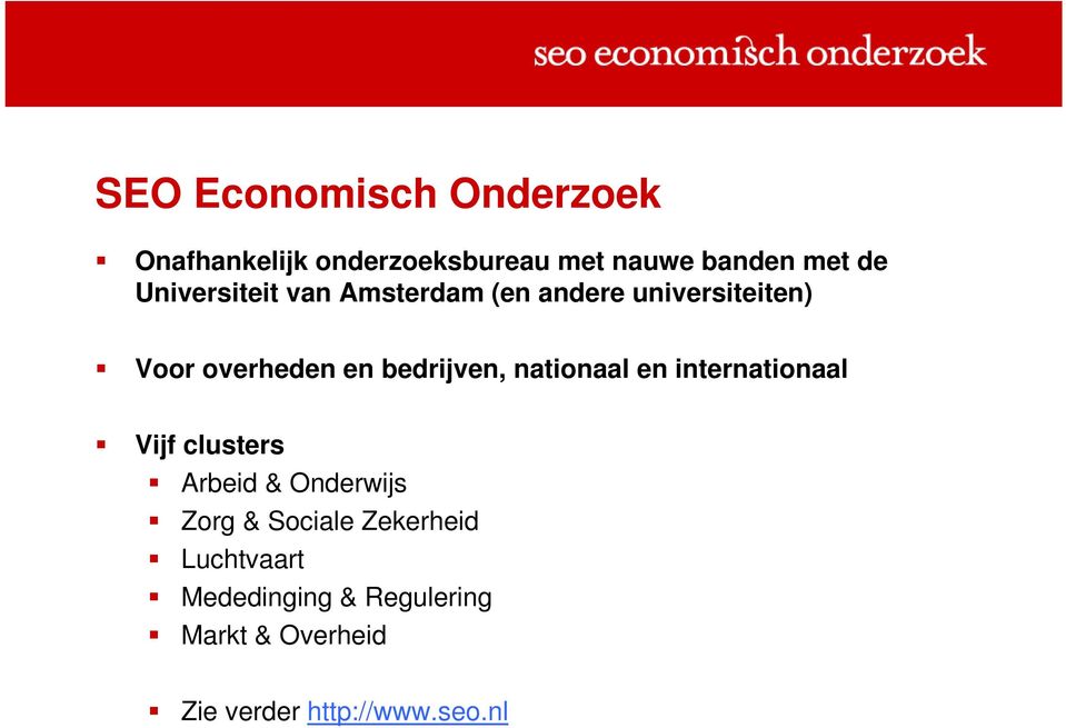 nationaal en internationaal Vijf clusters Arbeid & Onderwijs Zorg & Sociale