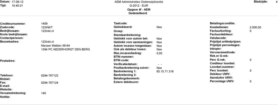 nl Nieuwe Walden 56-64 Autom incasso toegestaan: 1394 PC NEDERHORST DEN