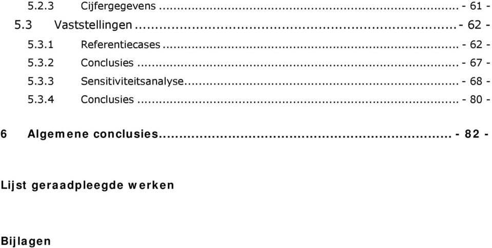 .. - 68-5.3.4 Conclusies... - 80-6 Algemene conclusies.