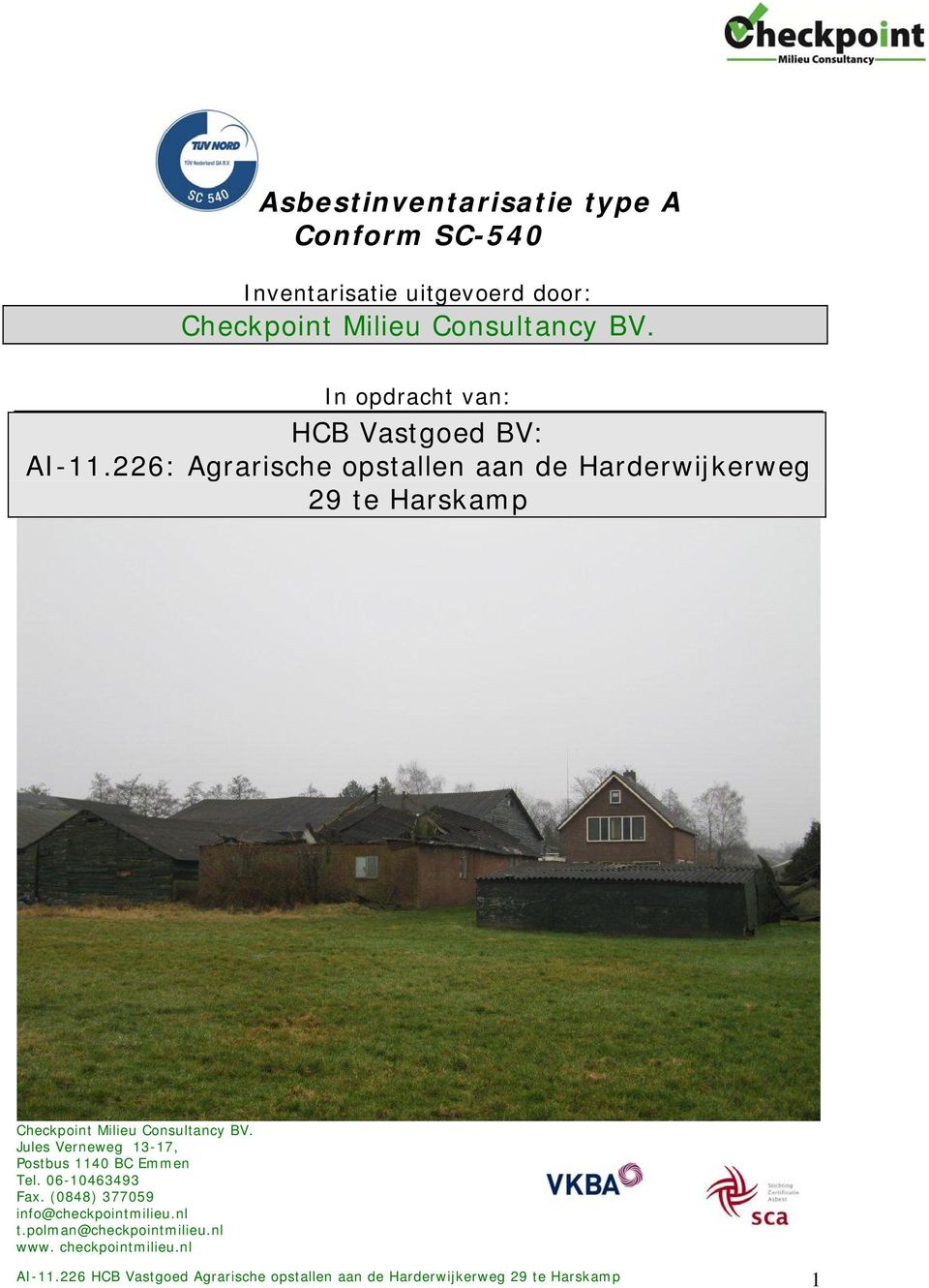226: Agrarische opstallen aan de Harderwijkerweg 29 te Harskamp Checkpoint Milieu Consultancy BV.