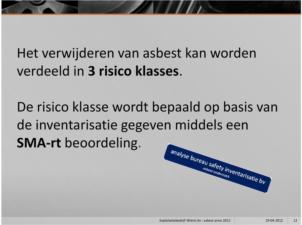 De risico klasse wordt bepaald op basis