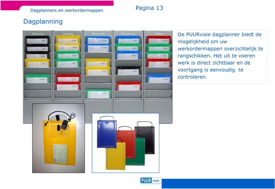 werkordermappen overzichtelijk te rangschikken.