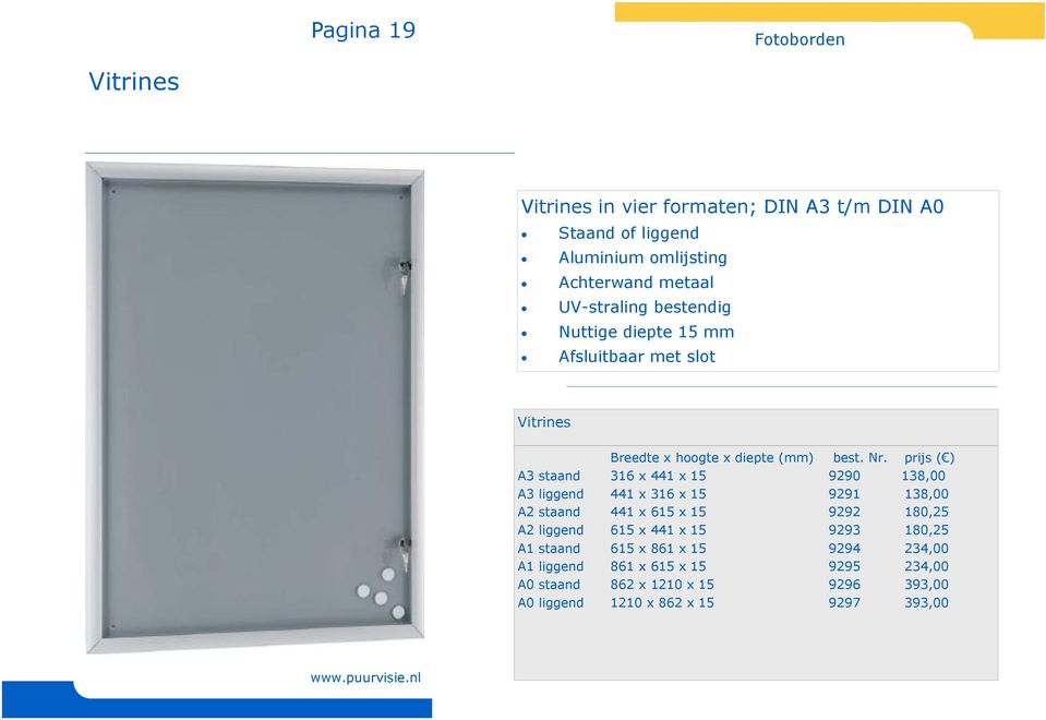 prijs ( ) A3 staand 316 x 441 x 15 9290 138,00 A3 liggend 441 x 316 x 15 9291 138,00 A2 staand 441 x 615 x 15 9292 180,25 A2 liggend 615 x 441