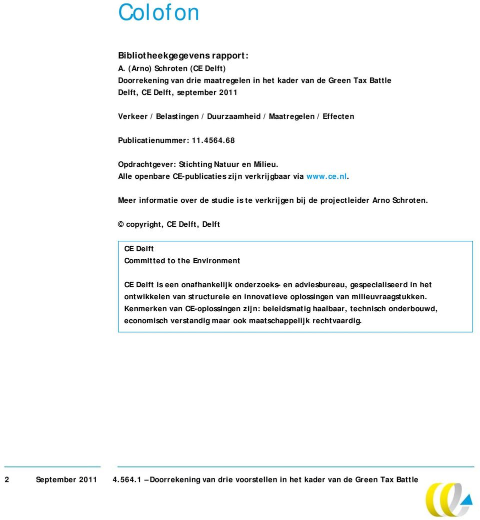 Publicatienummer: 11.4564.68 Opdrachtgever: Stichting Natuur en Milieu. Alle openbare CE-publicaties zijn verkrijgbaar via www.ce.nl.