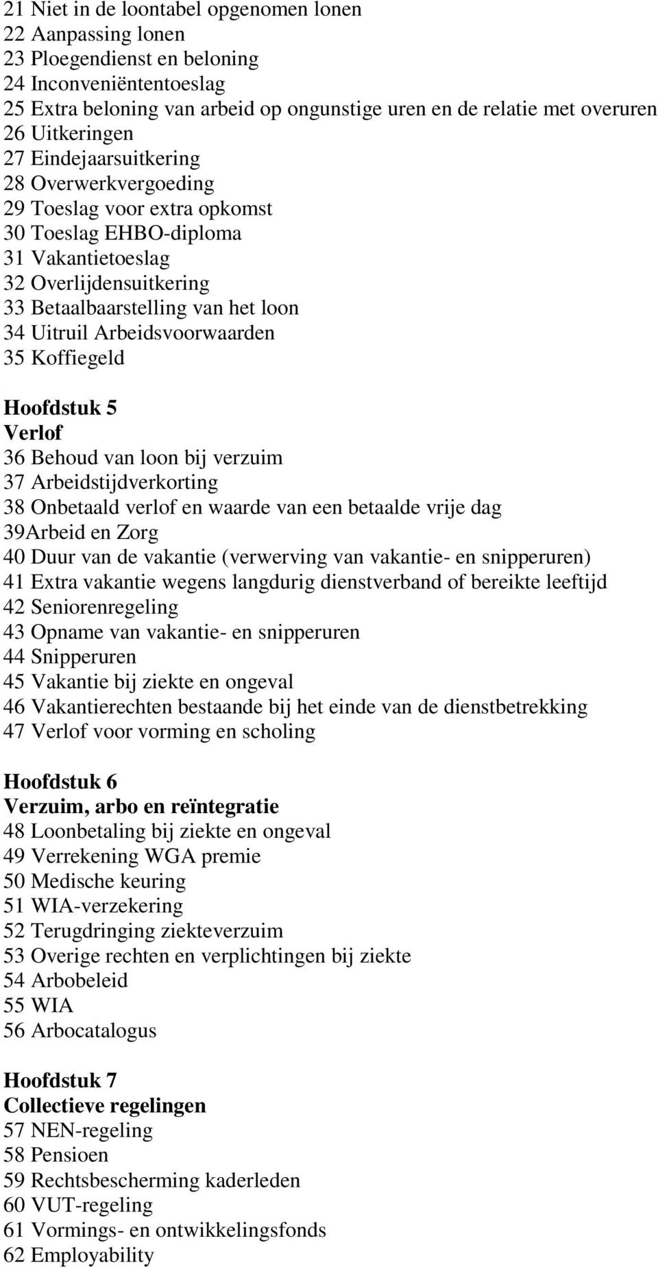 Arbeidsvoorwaarden 35 Koffiegeld.