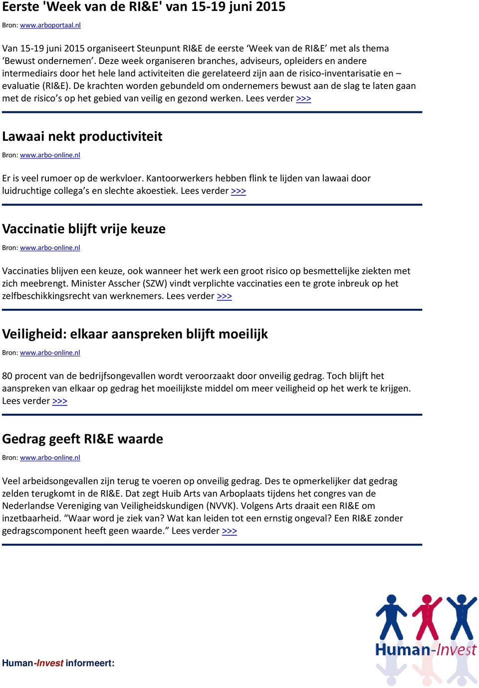 De krachten worden gebundeld om ondernemers bewust aan de slag te laten gaan met de risico s op het gebied van veilig en gezond werken.