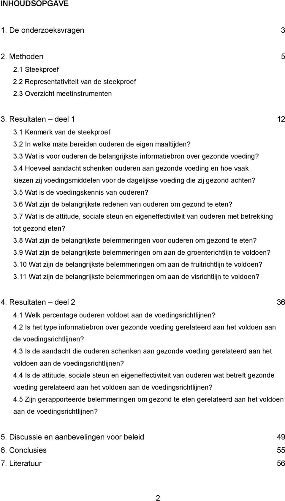 3 Wat is voor ouderen de belangrijkste informatiebron over gezonde voeding? 3.