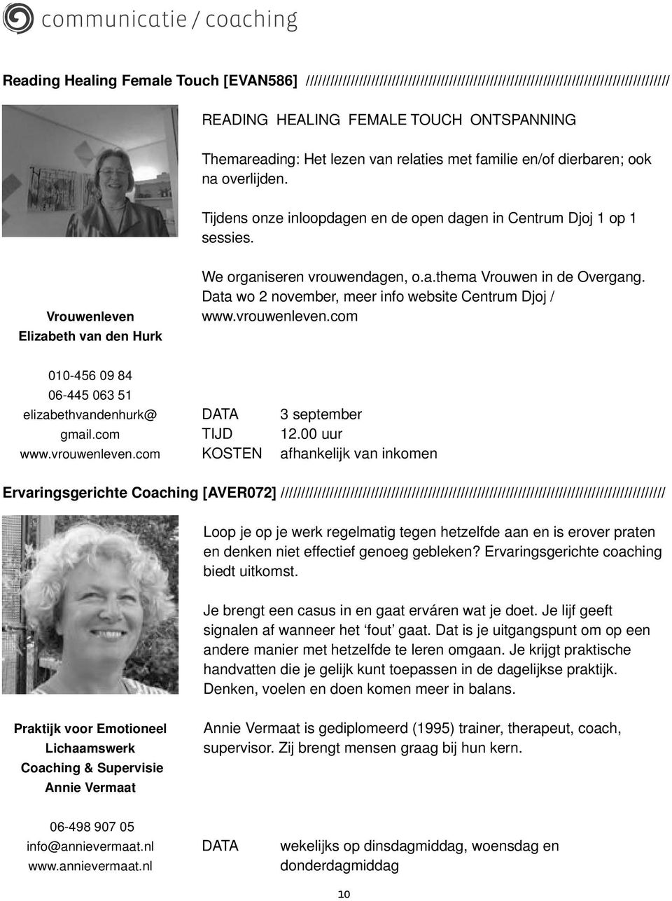 Data wo 2 november, meer info website Centrum Djoj / www.vrouwenleven.com 010-456 09 84 06-445 063 51 elizabethvandenhurk@ gmail.com www.vrouwenleven.com 3 september 12.