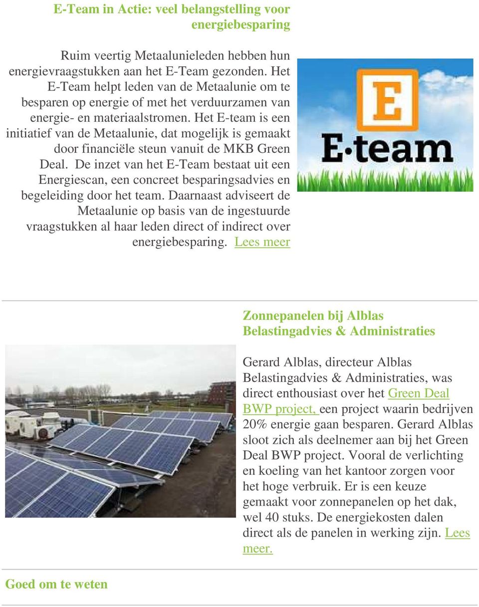 Het E-team is een initiatief van de Metaalunie, dat mogelijk is gemaakt door financiële steun vanuit de MKB Green Deal.