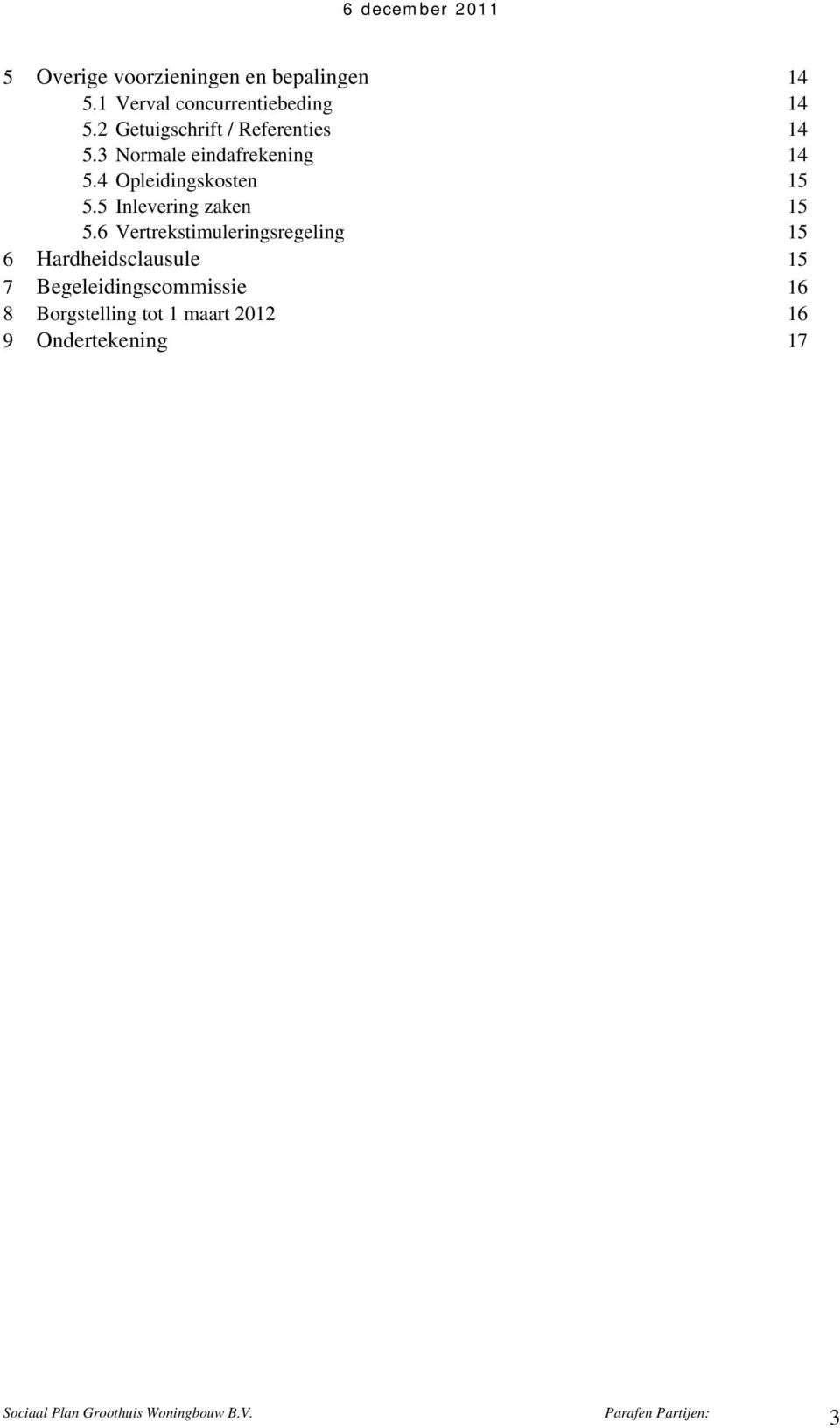 4 Opleidingskosten 15 5.5 Inlevering zaken 15 5.