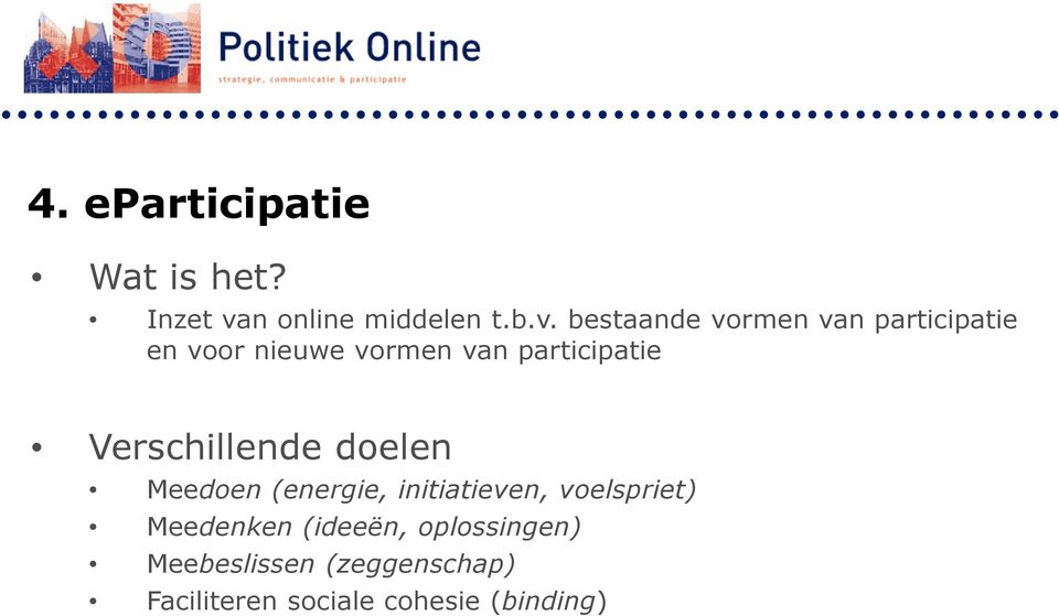 bestaande vormen van participatie en voor nieuwe vormen van participatie