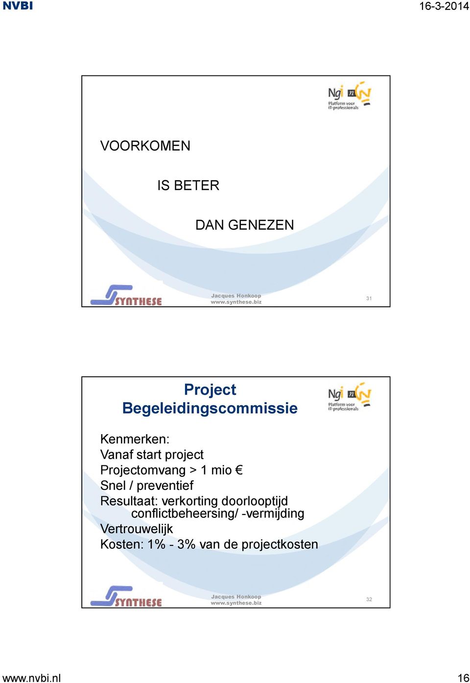 preventief Resultaat: verkorting doorlooptijd conflictbeheersing/