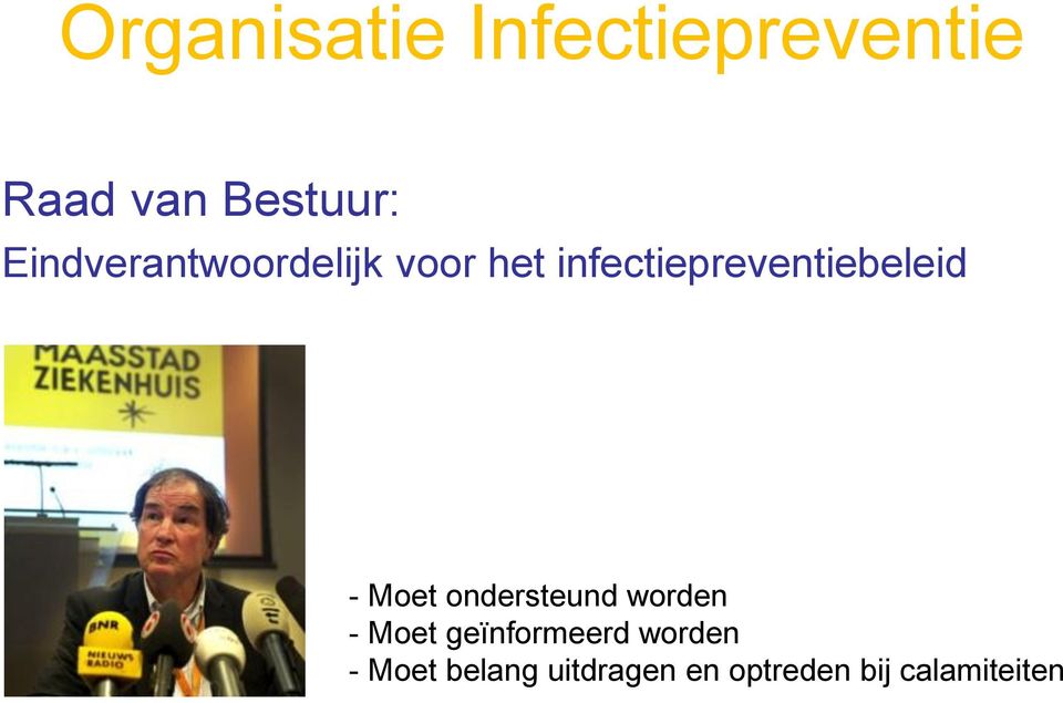 infectiepreventiebeleid - Moet ondersteund worden -