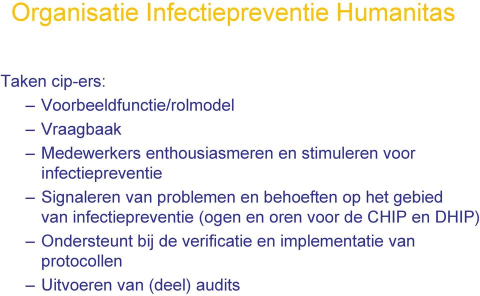 problemen en behoeften op het gebied van infectiepreventie (ogen en oren voor de CHIP en