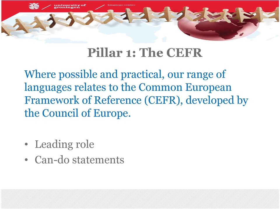 European Framework of Reference (CEFR), developed