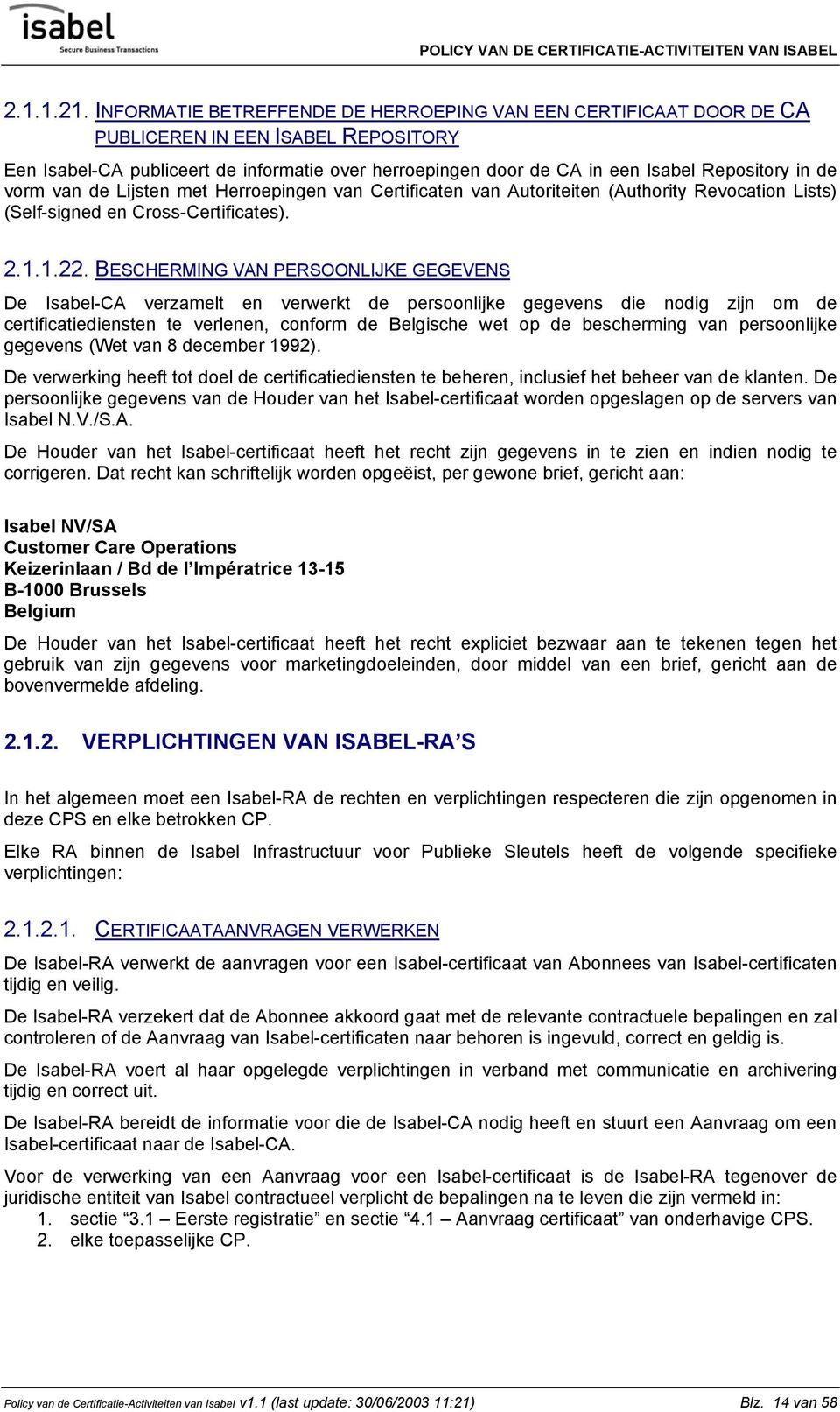 de vorm van de Lijsten met Herroepingen van Certificaten van Autoriteiten (Authority Revocation Lists) (Self-signed en Cross-Certificates). 2.1.1.22.