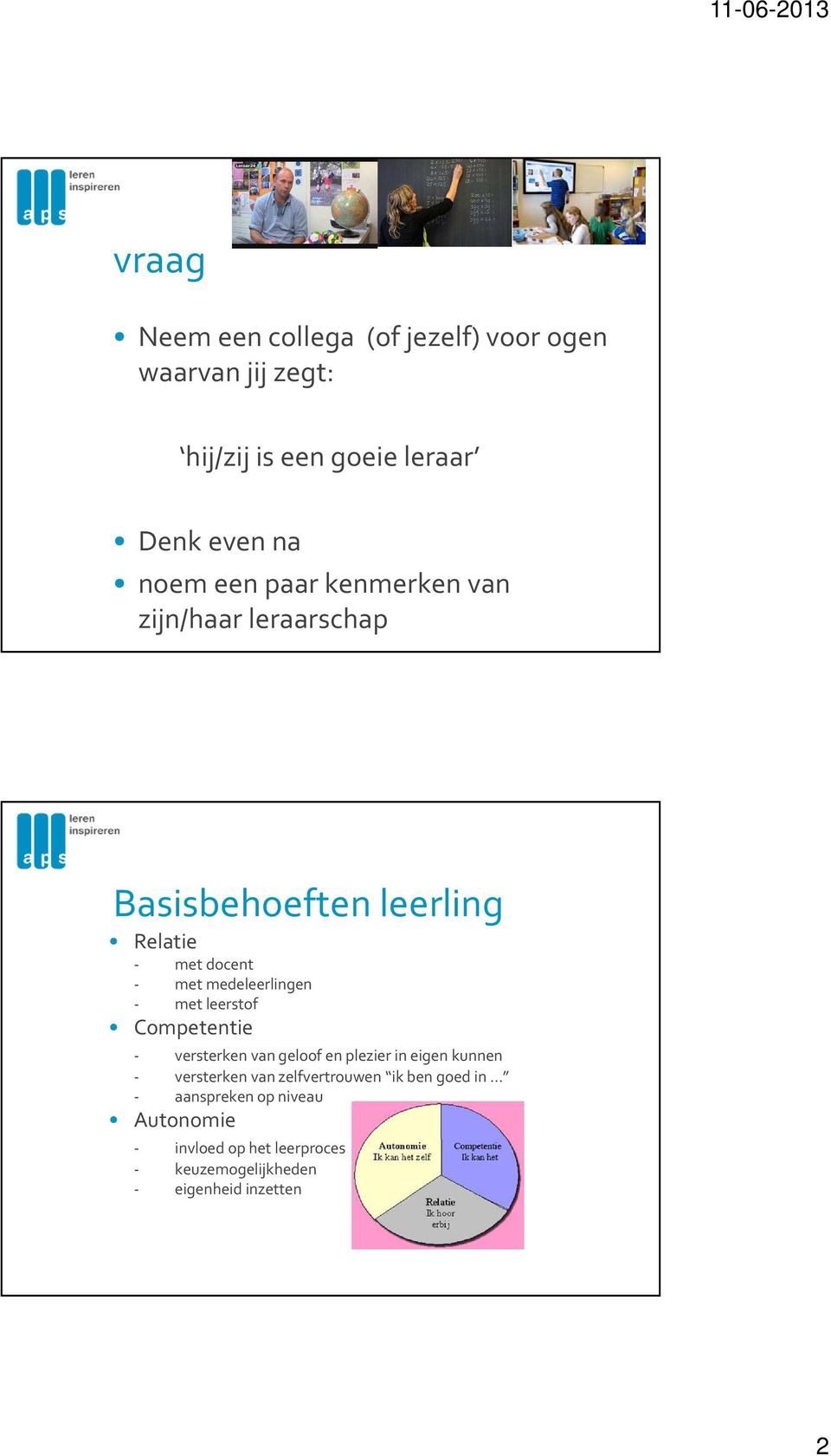 leerstof Competentie - versterken van geloof en plezier in eigen kunnen - versterken van zelfvertrouwen ik ben