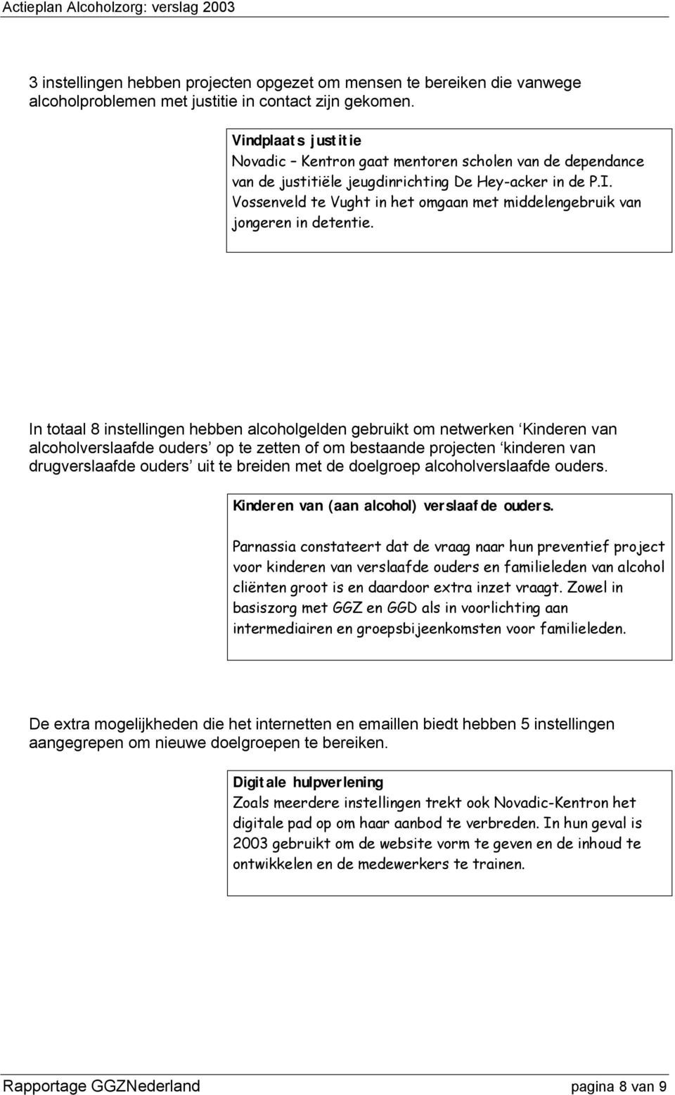 Vossenveld te Vught in het omgaan met middelengebruik van jongeren in detentie.