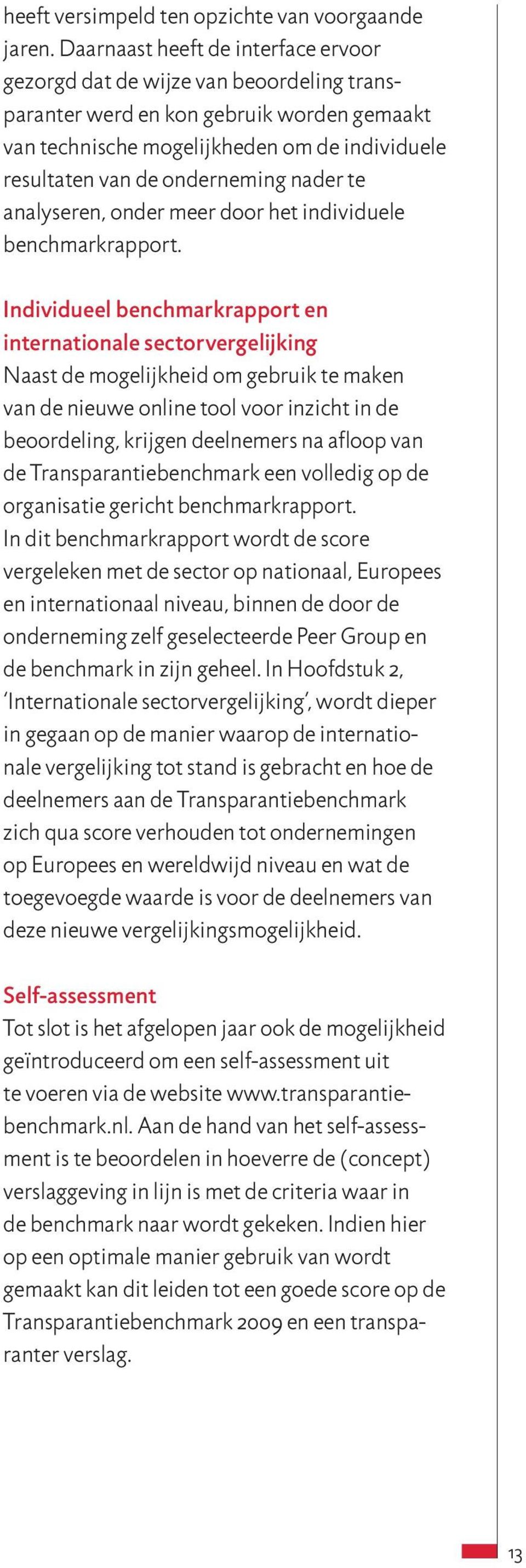 nader te analyseren, onder meer door het individuele benchmarkrapport.