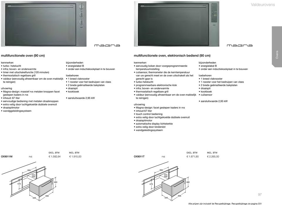 metalen draaiknoppen extra veilig door luchtgekoelde dubbele ovenruit draaispitmotor wandggeleidingssysteem energielabel B onder een inductiekookplaat in te bouwen 1 breed vlakrooster 1 rooster voor