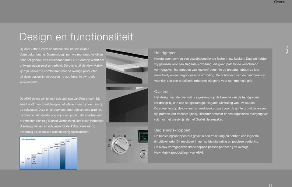 De ovens uit de New Matrixlijn zijn perfect te combineren met de overige producten uit deze designlijn en passen nu nog beter in uw totale keukenbeeld.