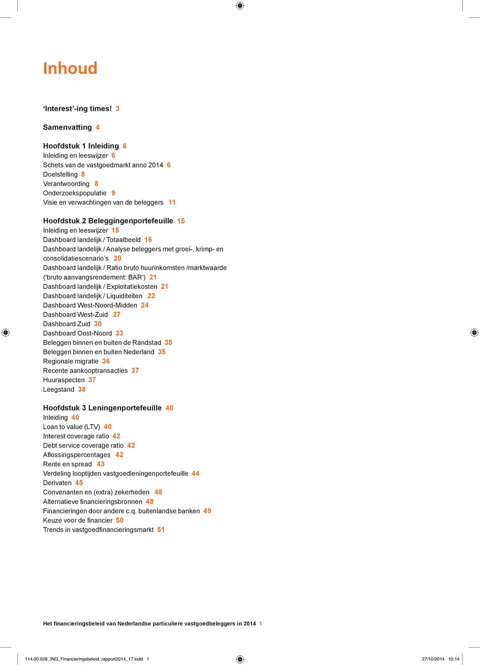 Hoofdstuk 2 Beleggingenportefeuille 15 Inleiding en leeswijzer 15 Dashboard landelijk / Totaalbeeld 16 Dashboard landelijk / Analyse beleggers met groei-, krimp- en consolidatiescenario s 20