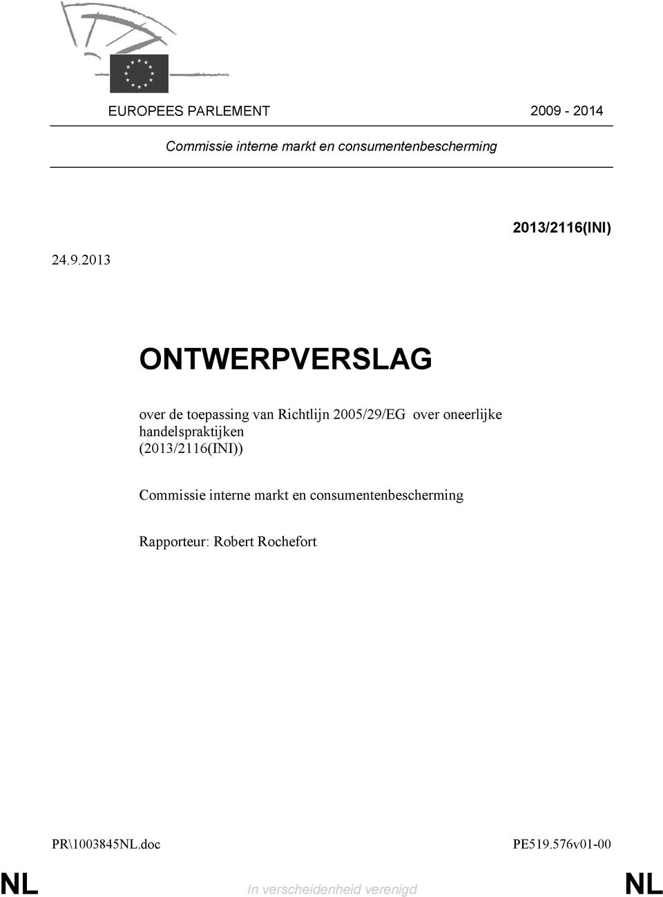 2013 2013/2116(INI) ONTWERPVERSLAG over de toepassing van Richtlijn 2005/29/EG over