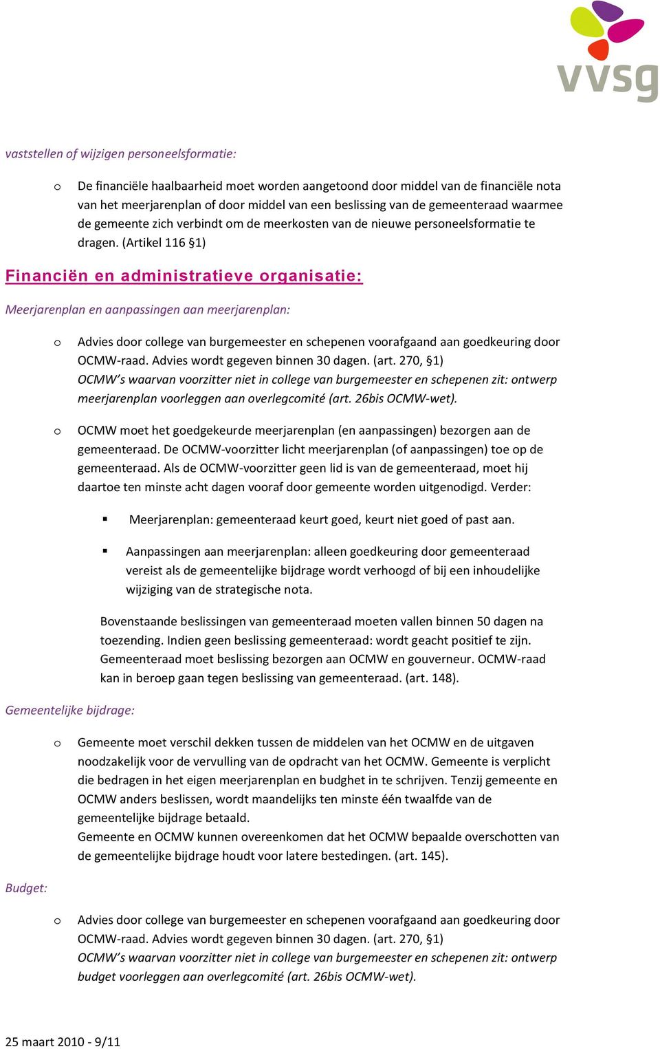 (Artikel 116 1) Financiën en administratieve rganisatie: Meerjarenplan en aanpassingen aan meerjarenplan: Advies dr cllege van burgemeester en schepenen vrafgaand aan gedkeuring dr OCMW-raad.