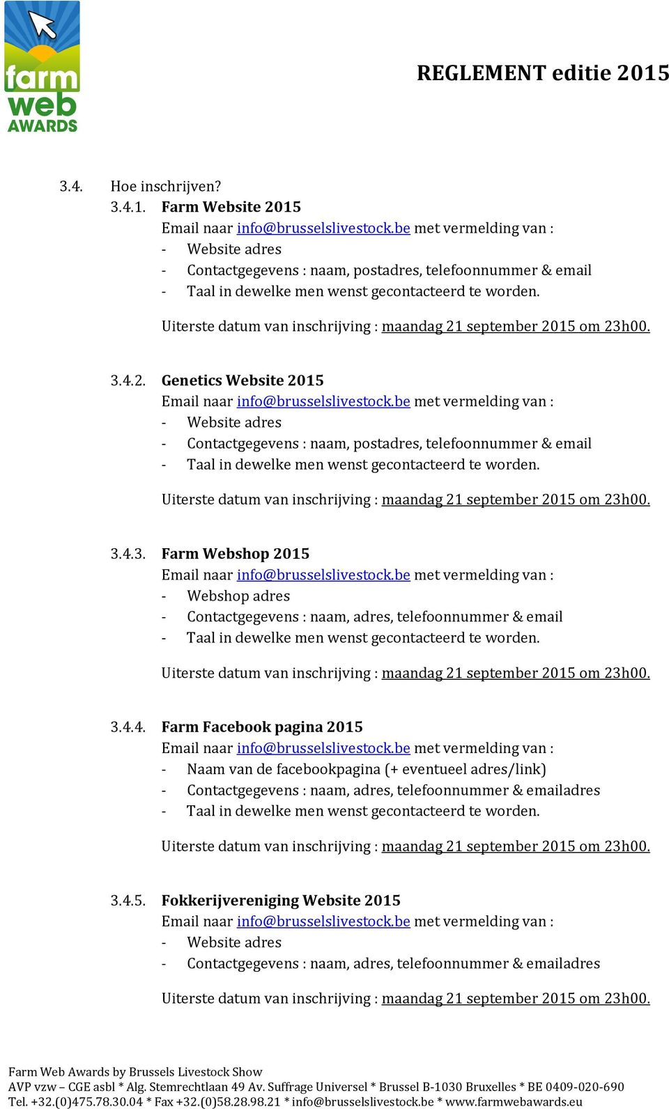 4.5. Fokkerijvereniging Website 2015 - Website adres - Contactgegevens : naam, adres, telefoonnummer & emailadres