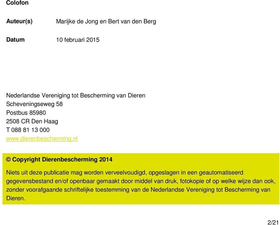 nl Copyright Dierenbescherming 2014 Niets uit deze publicatie mag worden verveelvoudigd, opgeslagen in een geautomatiseerd