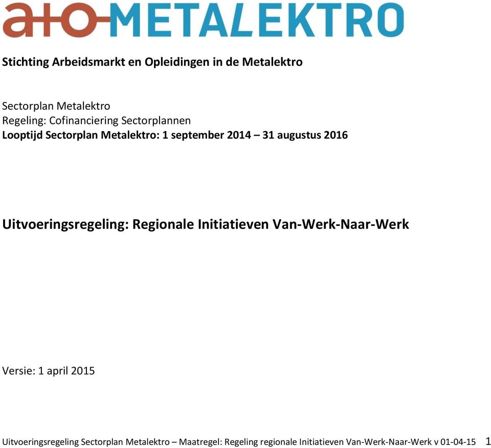 Uitvoeringsregeling: Regionale Initiatieven Van-Werk-Naar-Werk Versie: 1 april 2015