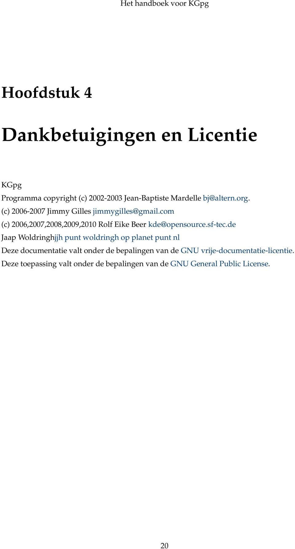 com (c) 2006,2007,2008,2009,2010 Rolf Eike Beer kde@opensource.sf-tec.