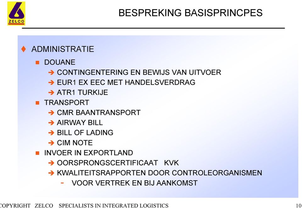 CIM NOTE INVOER IN EXPORTLAND OORSPRONGSCERTIFICAAT KVK KWALITEITSRAPPORTEN DOOR