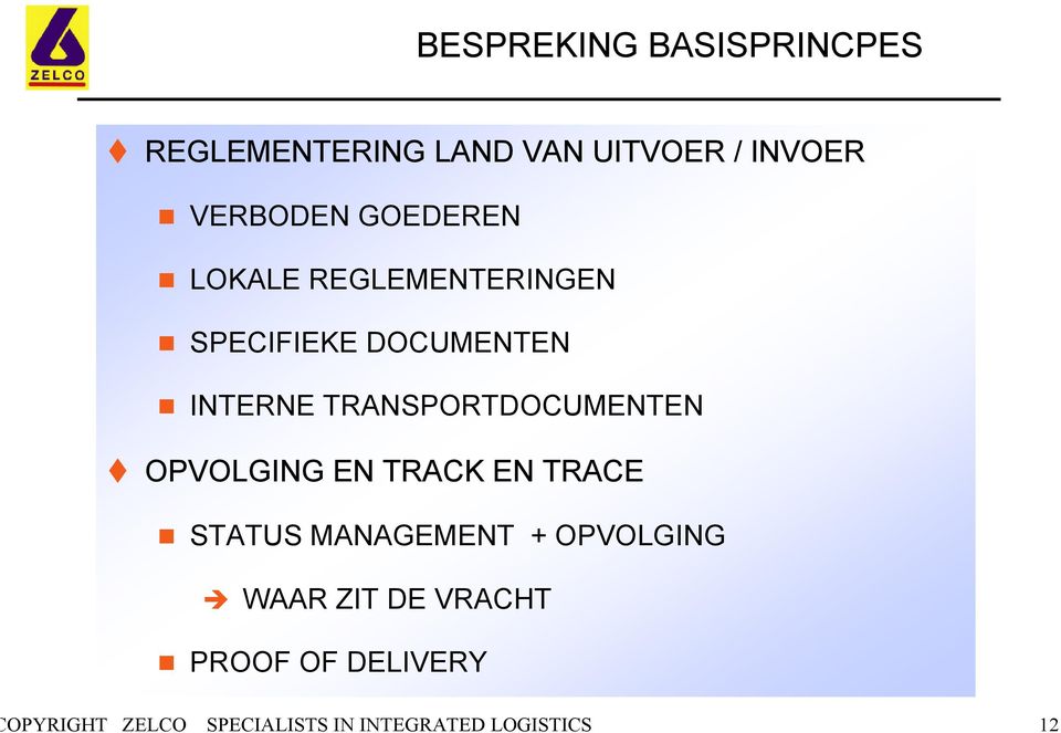 TRANSPORTDOCUMENTEN OPVOLGING EN TRACK EN TRACE STATUS MANAGEMENT +