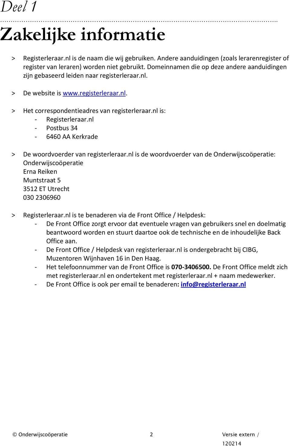 nl - Postbus 34-6460 AA Kerkrade > De woordvoerder van registerleraar.
