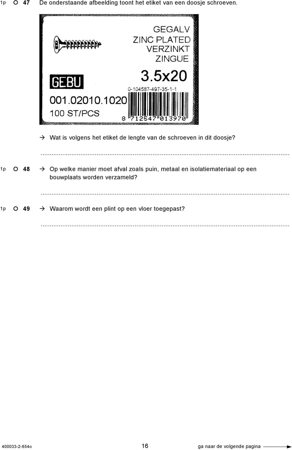 1p 48 Op welke manier moet afval zoals puin, metaal en isolatiemateriaal op een