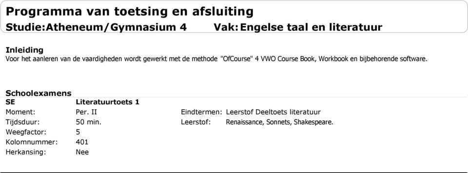 Course Book, Workbook en bijbehorende software.