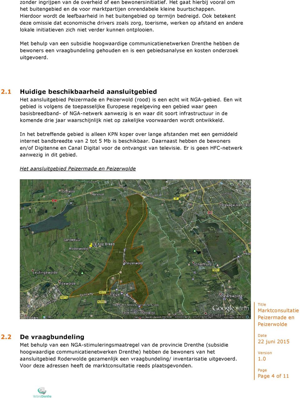 Ook betekent deze omissie dat economische drivers zoals zorg, toerisme, werken op afstand en andere lokale initiatieven zich niet verder kunnen ontplooien.