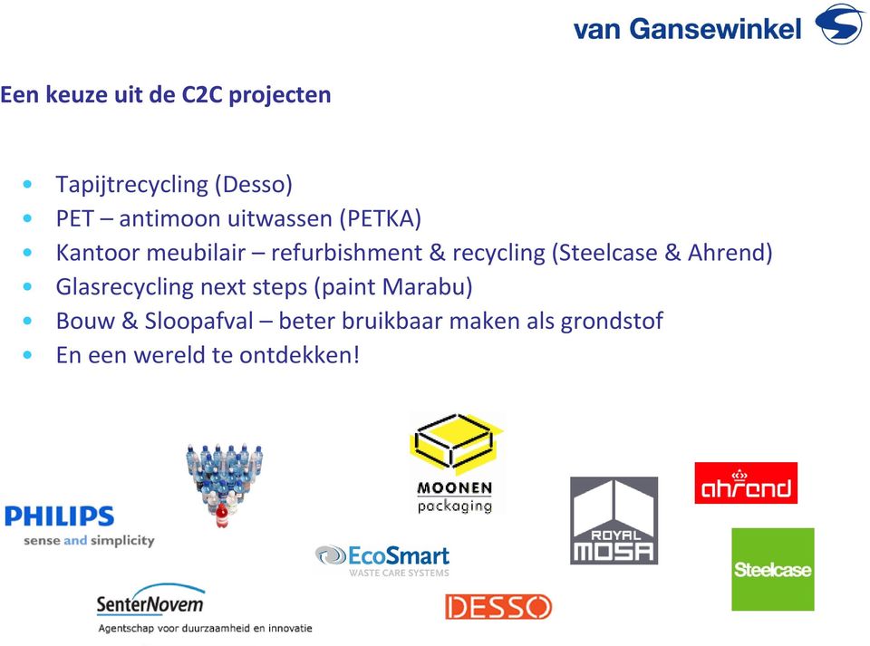 (Steelcase & Ahrend) Glasrecycling next steps (paint Marabu) Bouw &