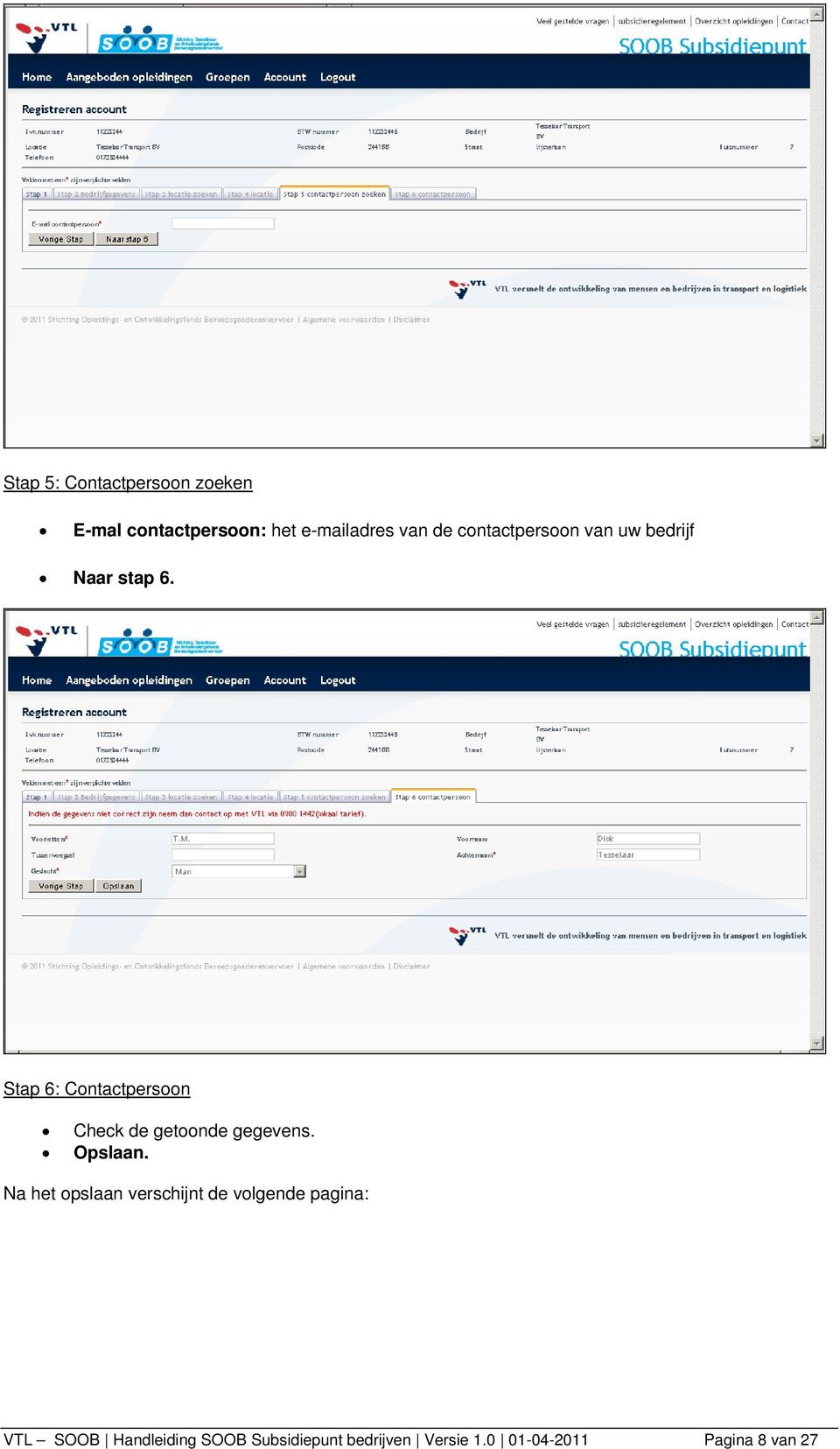 Stap 6: Contactpersoon Check de getoonde gegevens. Opslaan.