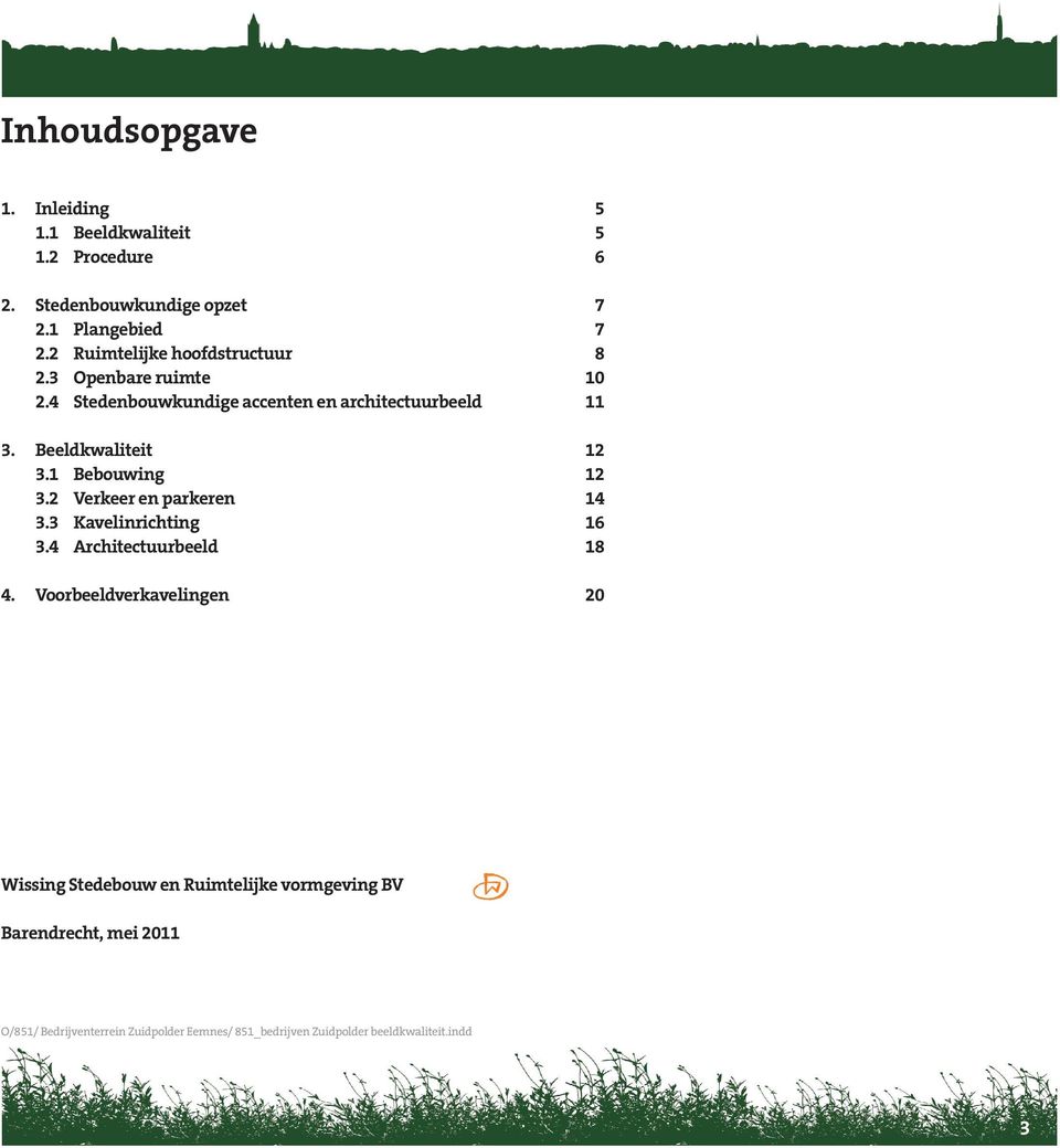 1 Bebouwing 3.2 Verkeer en parkeren 3.3 Kavelinrichting 3.4 Architectuurbeeld 4.