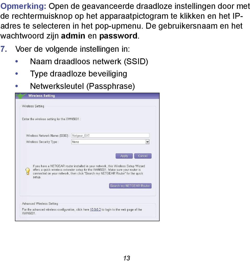 De gebruikersnaam en het wachtwoord zijn admin en password. 7.