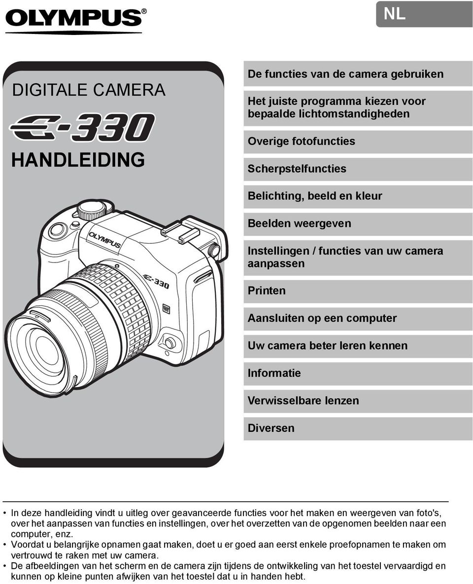 uitleg over geavanceerde functies voor het maken en weergeven van foto's, over het aanpassen van functies en instellingen, over het overzetten van de opgenomen beelden naar een computer, enz.