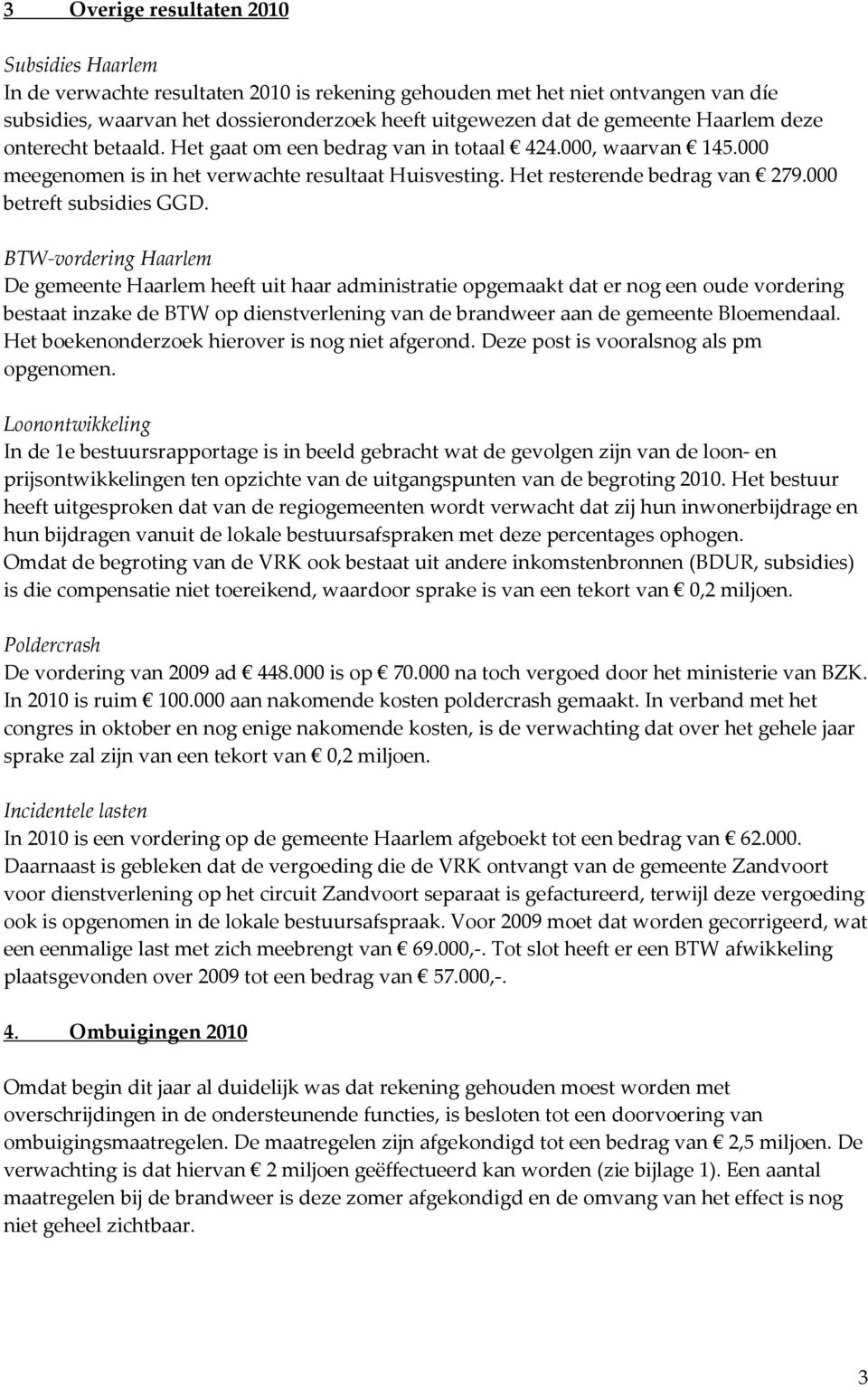 000 betreft subsidies GGD.